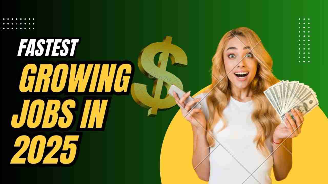 Fastest Growing Jobs in 2025 You Should Know About