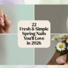 22 Simple Spring Nail Designs for 2026
