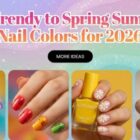 24 Fresh Spring to Summer Nail Colors to Try in 2026