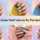 25 Easter Nail Color Ideas for Spring 2026