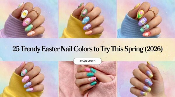 25 Easter Nail Color Ideas for Spring 2026