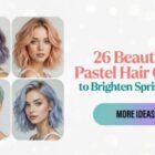 Spring 2026 Color Update: 26 Soft & Youthful Pastel Hair Ideas for Women