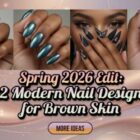 Spring 2026 Nail Trends: 22 Chic Looks for Brown Skin