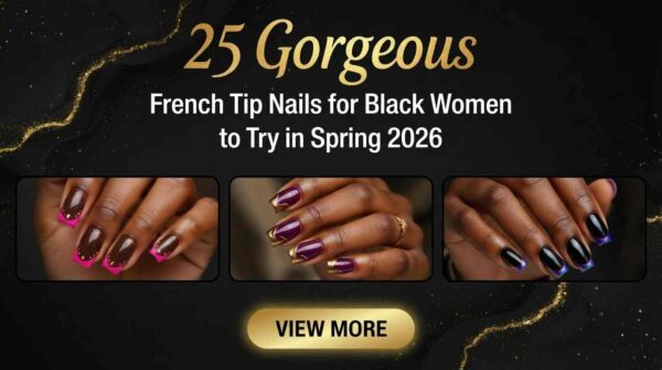 Spring 2026 Nail Trends: 25 French Tip Nails for Black Women
